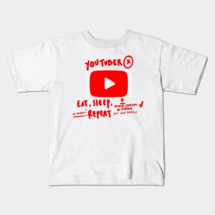 Youtuber : Eat, Sleep, Repeat (Unfinished Transparant Design is good For You) Kids T-Shirt